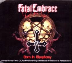 Fatal Embrace (GER) : Born in Blasphemy